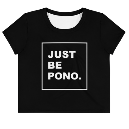 Just Be Pono. Crop Top